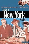 Kara Hughes - Speaking Ill of the Dead: Jerks in New York History
