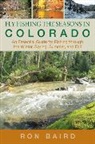 Ron Baird, Baird Ron - Fly Fishing the Seasons in Colorado