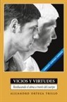 Alejandro Ortega Trillo, Alejandro Trillo - Vicios y Virtudes