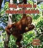 Bobbie Kalman - Baby Animals in Rainforest Habitats