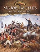Gordon Clarke - Major Battles of the War of 1812