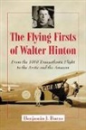 Benjamin J. Burns - The Flying Firsts of Walter Hinton