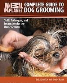 Eve Adamsom, Eve/ Roth Adamsom, Eve Adamson, Sandy Roth, Sandy Roth - Complete Guide to Dog Grooming