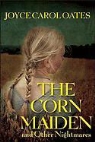 Joyce Carol Oates - The Corn Maiden