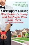 Christopher Durang - Why Torture Is Wrong, and the People Who Love Them