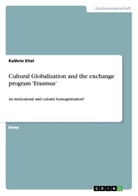 Kathrin Eitel - Cultural Globalization and the exchange program 'Erasmus'
