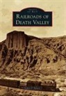Robert Palazzo, Robert P Palazzo, Robert P. Palazzo - Railroads of Death Valley