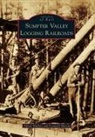 Leonard Merritt, Alfred Mullett - Sumpter Valley Logging Railroads