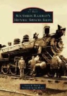 Larry K. Neal, Larry K. Jr. Neal, Larry K. Neal Jr, Jim Wrinn - Southern Railway's Historic Spencer Shops