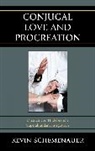 Kevin Schemenauer - Conjugal Love and Procreation