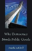 Angela Kallhoff,  Kallhoff Angela - Why Democracy Needs Public Goods