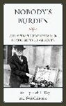 Toni Calasanti, Ruth Ray, Ruth E. Ray, Ruth E. (EDT)/ Calasanti Ray, Toni Calasanti, Toni M. Calasanti... - Nobody's Burden
