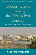 Gabriel Popescu,  Popescu Gabriel - Bordering and Ordering the Twenty-First Century - Understanding Borders