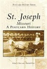 Robyn L. Davis, J. Marshall White - St. Joseph, Missouri:: A Postcard History