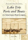 Sally Sue Witten - Lake Erie Ports and Boats: In Vintage Postcards