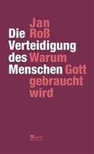 Jan Ross - Die Verteidigung des Menschen