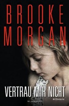 Brooke Morgan - Vertrau mir nicht
