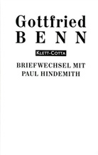 Gottfried Benn, Ann C Fehn, Ann Clark Fehn - Briefe - 3: Briefe / Briefwechsel mit Paul Hindemith (Briefe)