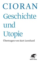 Emile M Cioran, Emile M. Cioran - Geschichte und Utopie: Geschichte und Utopie (Geschichte und Utopie, Bd. ?)