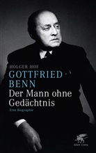 Holger Hof - Gottfried Benn - Der Mann ohne Gedächtnis