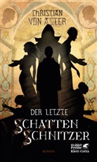 Christian von Aster - Der letzte Schattenschnitzer