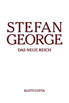 Stefan George, Stuttgart Stefan-George-Stiftung - Sämtliche Werke in 18 Bänden, Band 9. Das neue Reich (Sämtliche Werke in achtzehn Bänden, Bd. ?)
