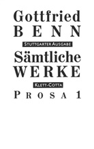Gottfried Benn, Ils Benn, Ilse Benn, Schuster, Schuster, Gerhard Schuster - Sämtliche Werke, Stuttgarter Ausg. - 3: Sämtliche Werke - Stuttgarter Ausgabe. Bd. 3 - Prosa 1 (Sämtliche Werke - Stuttgarter Ausgabe, Bd. 3). Tl.1