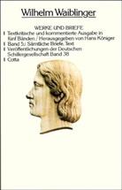 Wilhelm Waiblinger, Han Königer, Hans Königer - Werke und Briefe - 5: Sämtliche Briefe. Tl.1