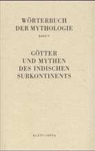 H W Haussig, Hans W Haussig, Hans W. Haussig, Hans-Wilhelm Haussig, E Schmalzried, Egidius Schmalzriedt - Wörterbuch der Mythologie - 5: Götter und Mythen des indischen Subkontinents