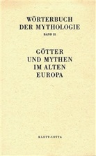 H W Haussig, Hans W. Haussig, Hans-Wilhelm Haussig, E Schmalzried, Egidius Schmalzriedt - Wörterbuch der Mythologie - 2: Wörterbuch der Mythologie / Die alten Kulturvölker / Götter und Mythen im Alten Europa (Wörterbuch der Mythologie, Bd. 2)
