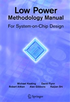 Ro Aitken, Rob Aitken, Robert Aitken, Davi Flynn, David Flynn, Alan Gibbons... - Low Power Methodology Manual