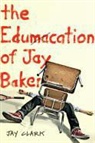 Jay Clark - The Edumacation of Jay Baker