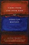Michael Fellman - Views from the Dark Side of American History