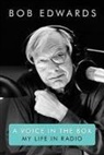 Bob Edwards - Voice in the Box