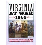 William C. (EDT)/ Robertson Davis, William C. David, William C Davis, William C. Davis, James I Robertson, James I. Robertson... - Virginia at War, 1865