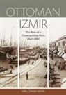 Sibel Zandi-Sayek - Ottoman Izmir