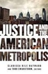 Clarissa Rile (EDT)/ Swanstrom Hayward, Clarissa Rile Swanstrom Hayward, HAYWARD CLARISSA RILE SWANSTROM, Todd Swanstrom, Clarissa Rile Hayward, Todd Swanstrom - Justice and the American Metropolis