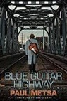 Paul Metsa - Blue Guitar Highway