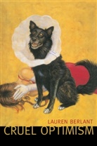 Lauren Berlant - Cruel Optimism