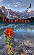 Seven Deers, Sanna Seven Deers - Feuerblume
