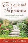 Nancy Leigh DeMoss, Nancy DeMoss Wolgemuth, Nancy Leigh Demoss-Wolgemuth - En La Quietud de Su Presencia