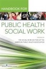 Elaine T. Jurkowski, Robert Keefe, Elaine T. Jurkowski, Robert Keefe, Robert H. Keefe, Public Health Social Work Section of the... - Handbook of Social Work in Public Health
