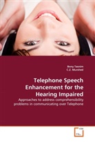 C Z Murshed, C. Z. Murshed, C.Z. Murshed, Bon Tasnim, Bony Tasnim - Telephone Speech Enhancement for the Hearing Impaired