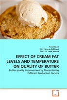 P Dr Tariq Masud, Prof. Dr. Tariq Masud, D Farzana Siddique, Dr. Farzana Siddique, Kira Khan, Kiran Khan... - EFFECT OF CREAM FAT LEVELS AND TEMPERATURE ON QUALITY OF BUTTER