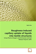 Rajib Saha - Roughness-induced capillary uptake of liquids into textile structures
