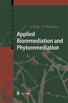 P Ward, P Ward, Aja Singh, Ajay Singh, Owen P. Ward - Applied Bioremediation and Phytoremediation
