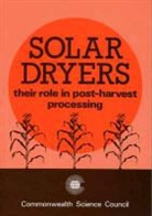 B. Brenndorfer, L. Kennedy, G. C. Mrema - Solar Dryers: Their Role in Post-Harvest Processing