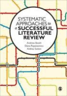 Andrew Booth, Andrew Papaioannou Booth, Diana Papaioannou, Anthea Sutton - Systematic Approaches to a Successful Literature Review
