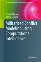 Monica Lagazio, Tshilidz Marwala, Tshilidzi Marwala - Militarized Conflict Modeling Using Computational Intelligence