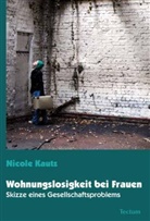 Nicole Kautz - Wohnungslosigkeit bei Frauen